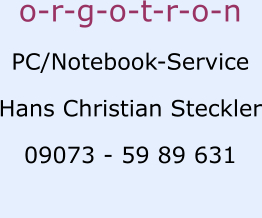 o-r-g-o-t-r-o-n  PC/Notebook-Service  Hans Christian Steckler  09073 - 59 89 631